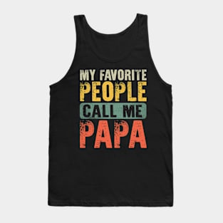 My Favorite People Call Me Papa Fathers Day Tank Top